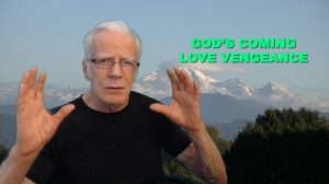 God's Coming Love Vengeance